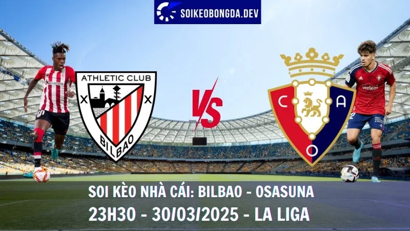 Tỷ lệ kèo bóng đá Bilbao vs Osasuna - 30/03/2025 - La Liga