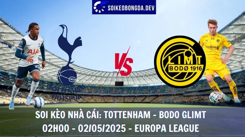 Soi kèo nhà cái Tottenham vs Bodo Glimt - 02/05/2025 - Europa League 1 Soi kèo nhà cái Tottenham vs Bodo Glimt - 02/05/2025 - Europa League