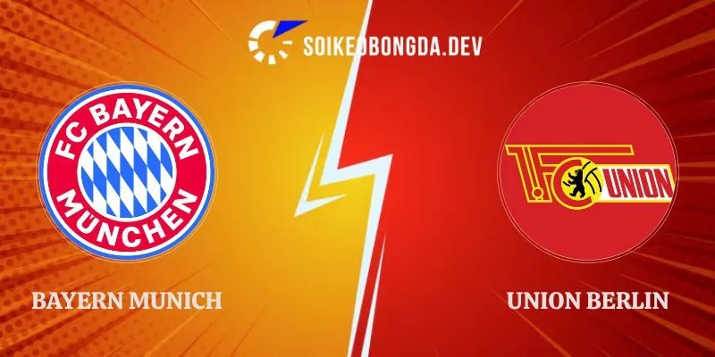 Soi Kèo Bayern Munich vs Union Berlin 01h30 19/9 Bundesliga 1 Soi Kèo Bayern Munich vs Union Berlin 01h30 19/9 Bundesliga