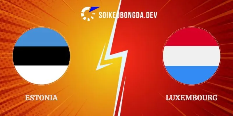 Soi Kèo Estonia vs Luxembourg 23h00 03/10 UEFA Nations League 1 Soi Kèo Estonia vs Luxembourg 23h00 03/10 UEFA Nations League