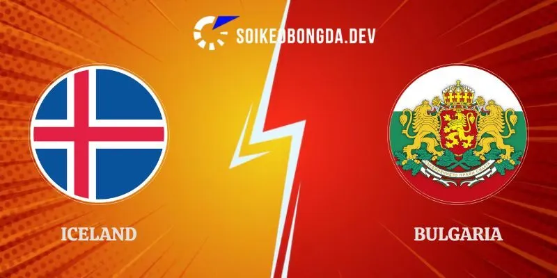 Định Nhanh Kèo Iceland vs Bulgaria 23h00 03/10 Nations League 1 Định Nhanh Kèo Iceland vs Bulgaria 23h00 03/10 Nations League